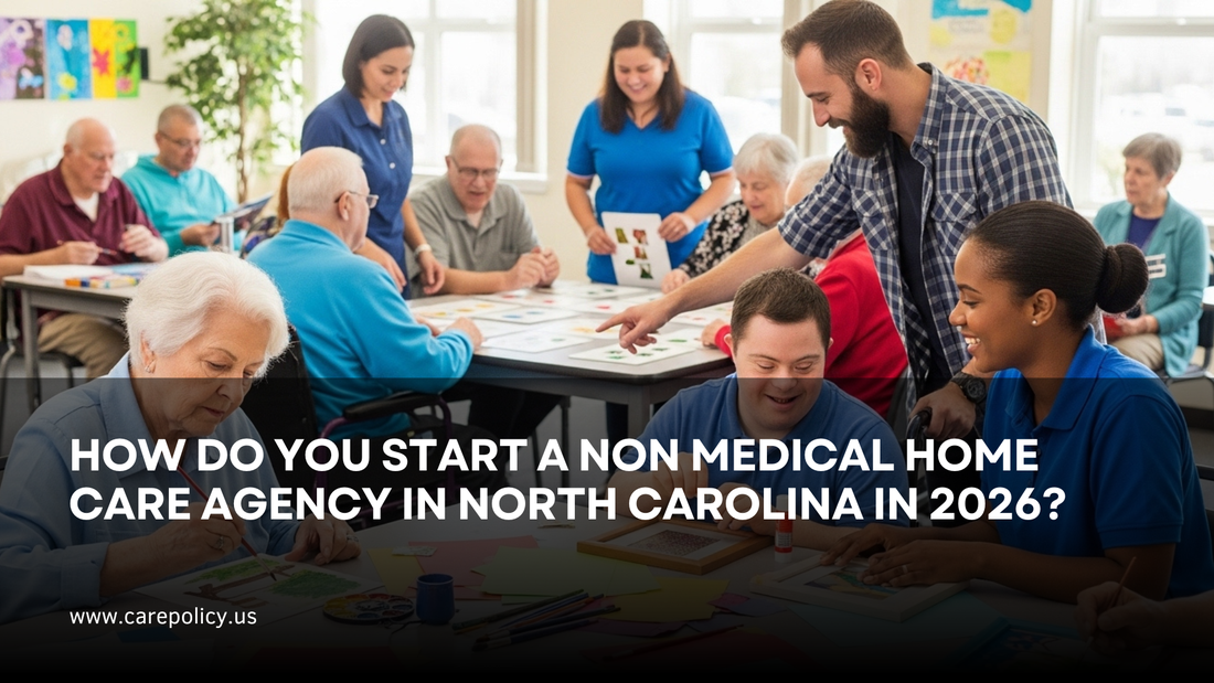 How Do You Start a Non-Medical Home Care Agency in North Carolina in 2026?