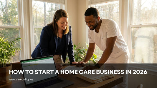 How to Start a Home Care Business in 2026