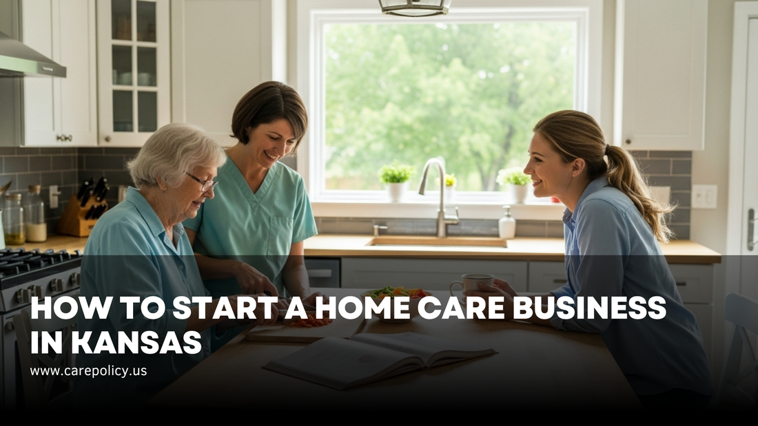 How to Start a Home Care Business in Kansas