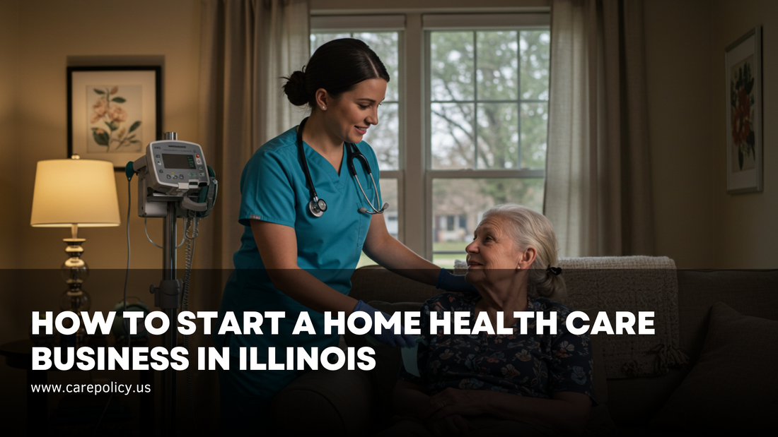 How to Start a Home Health Care Business in Illinois