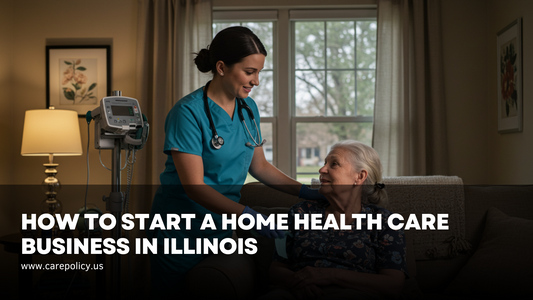 How to Start a Home Health Care Business in Illinois