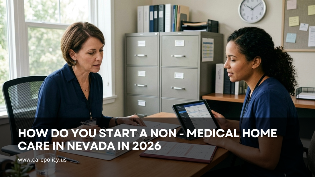 How Do You Start A Non-Medical Home Care Business In Nevada In 2026?