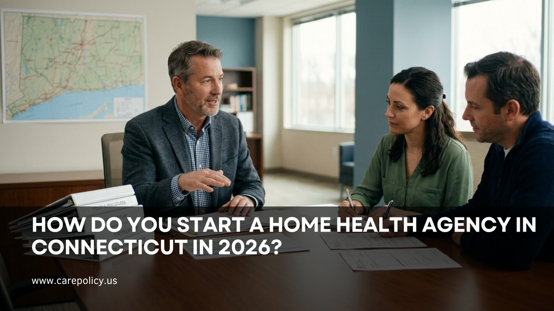 How Do You Start a Home Health Agency in Connecticut in 2026?