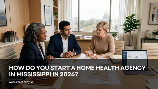 How Do You Start A Home Health Agency In Mississippi In 2026?