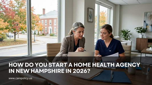 How Do You Start a Home Health Agency in New Hampshire in 2026?
