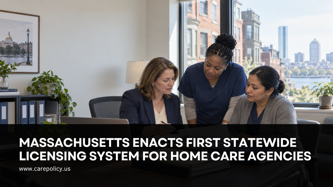 Massachusetts enacts first statewide licensing system for home care agencies