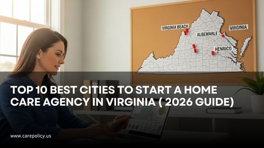 Top 10 Best Cities to Start a Home Care Agency in Virginia (2026 Guide)