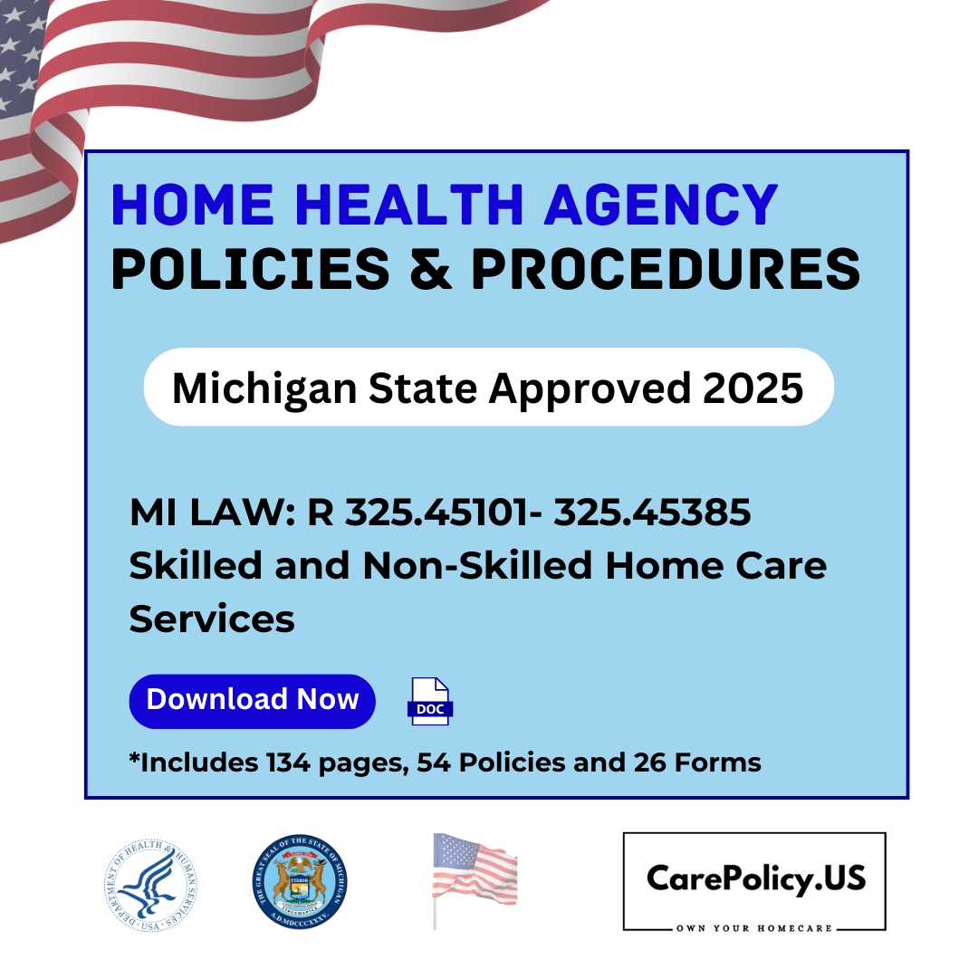 Home Health Agency- Policies and Procedures- Michigan State Licensure