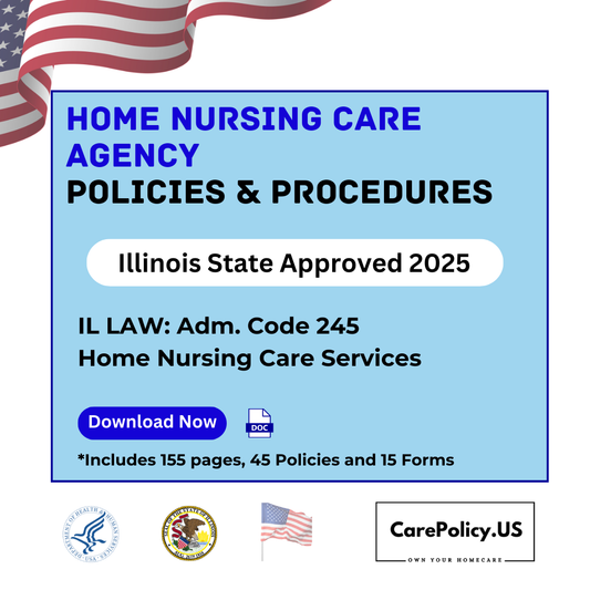 Home Nursing Care Agency- Policies and Procedures- Illinois State Licensure