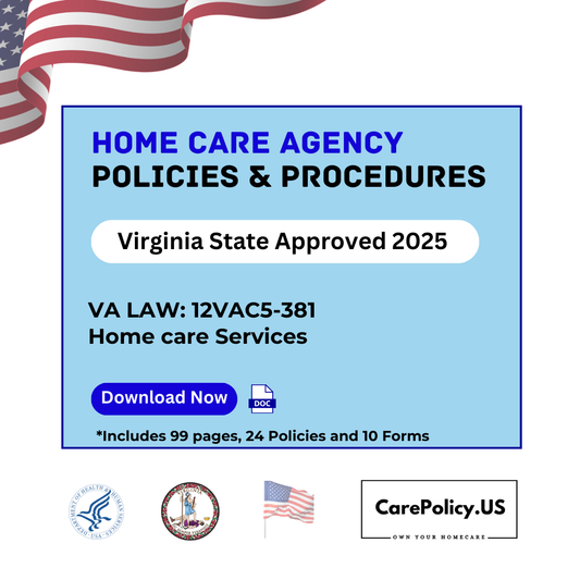 Home Care Agency- Policies and Procedures- Virginia State Licensure