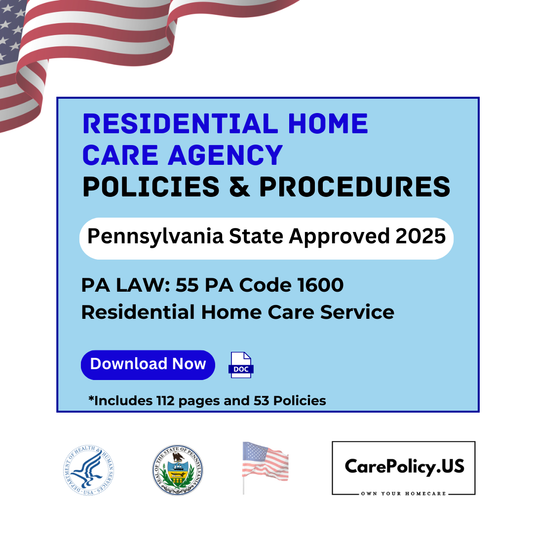 Residential Home Care Agency- Policies and Procedures- Pennsylvania State Licensure