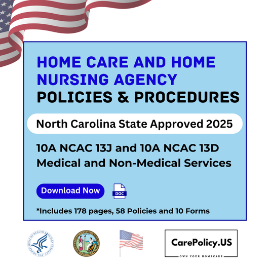 Home Care and Home Nursing Agency- Policies and Procedures- North Carolina State Licensure