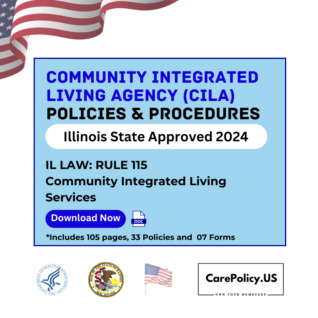 Community Integrated Living Arrangement (CILA) Agency- Policies and Procedures- Illinois State Licensure