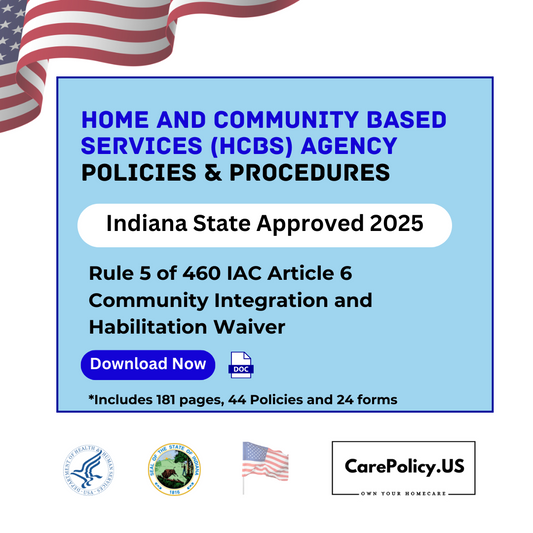 Home and Community Based Services (HCBS) Agency - Policies and Procedures - Indiana State Licensure