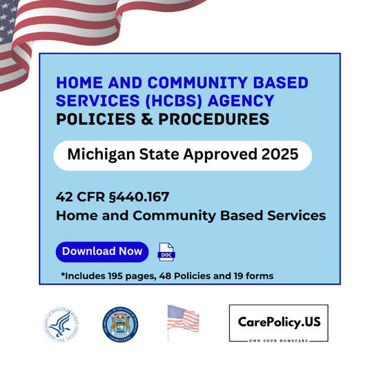 Home and Community Based Services (HCBS) Agency - Policies and Procedures - Michigan state Licensure