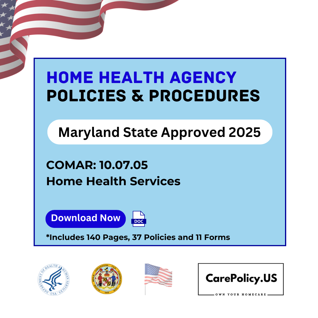 Home Health Agency- Policies and Procedures- Maryland State Licensure