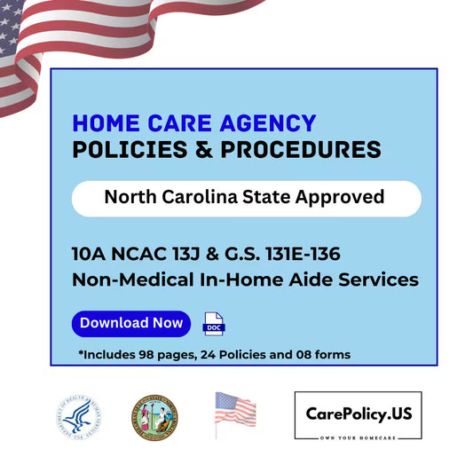 Home Care Agency - Policies and Procedures - North Carolina state Licensure