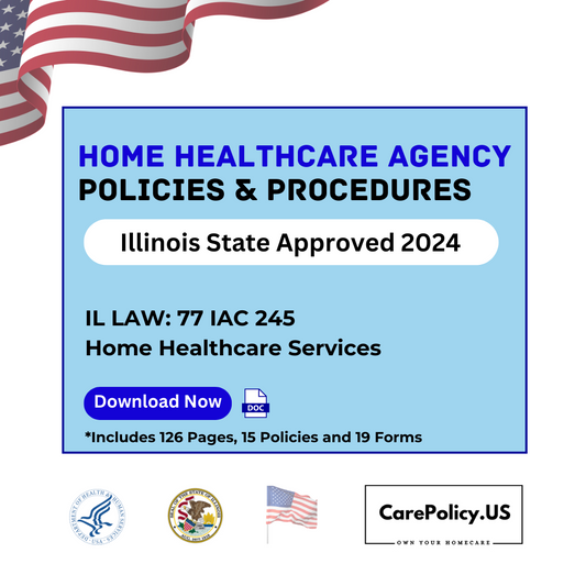 Home Health Agency- Policies and Procedures- Illinois State Licensure