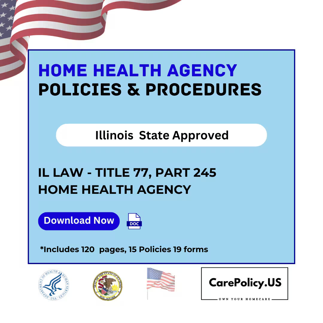 Home Health Agency- Policies and Procedures- Illinois State Licensure