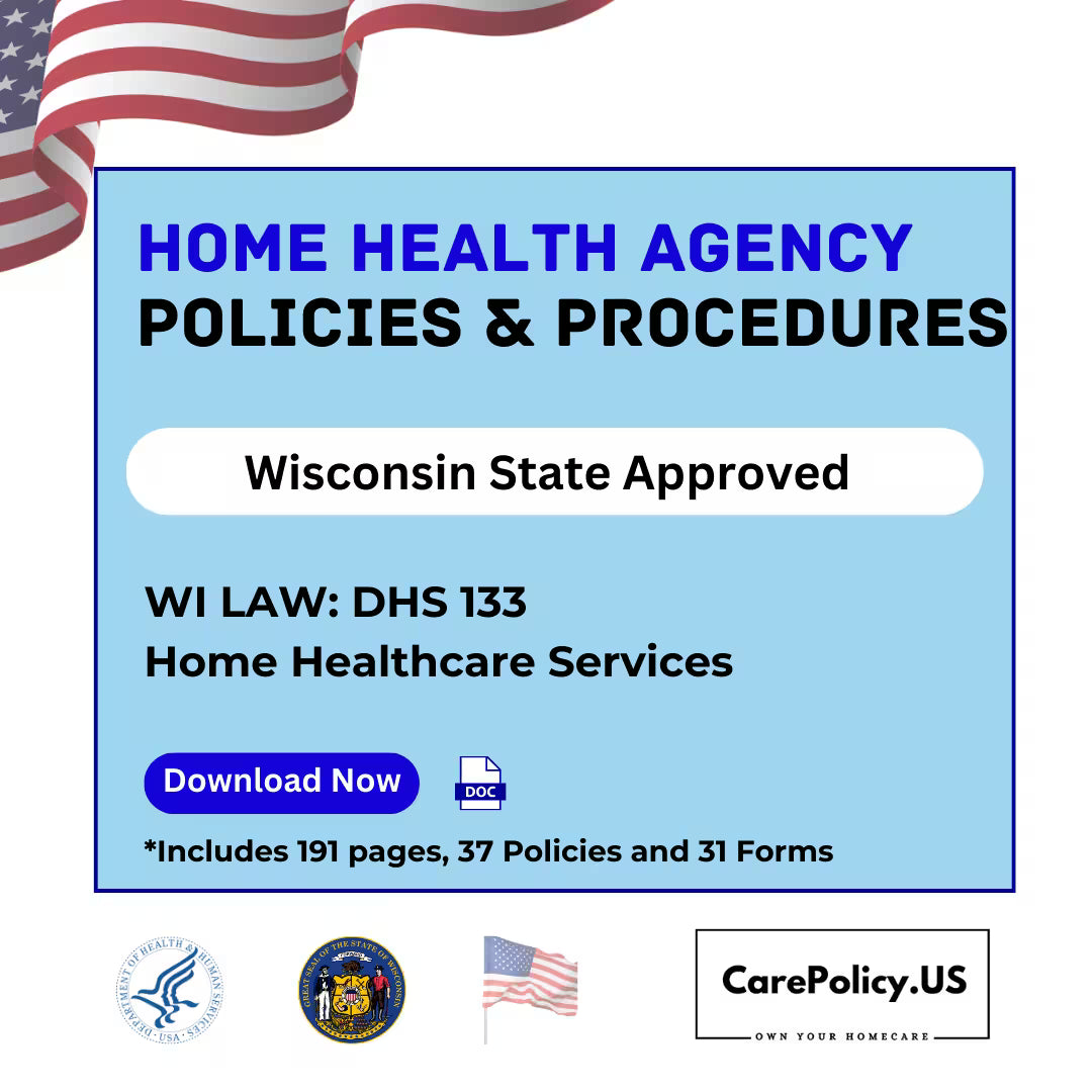 Home Health Agency - Policies and Procedures - Wisconsin State Licensure