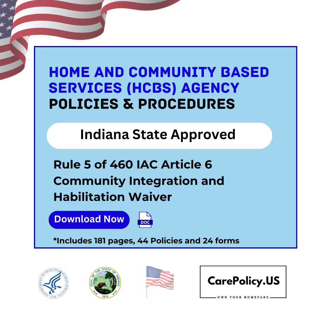 Home and Community Based Services (HCBS) Agency - Policies and Procedures - Indiana State Licensure