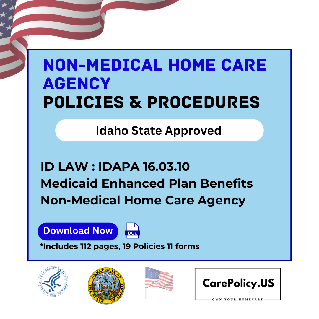 Non-Medical Home Care Agency  – Policies and Procedures – Idaho State Licensure