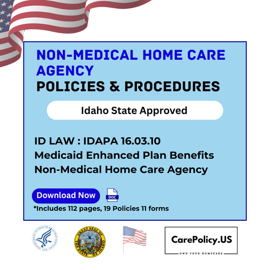 Non-Medical Home Care Agency  – Policies and Procedures – Idaho State Licensure