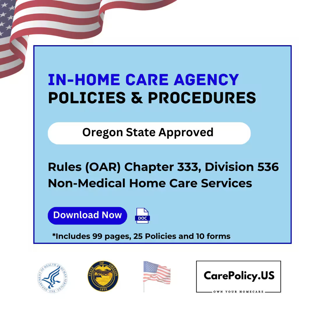 In-Home Care Agency - Policies and Procedures - Oregon state Licensure