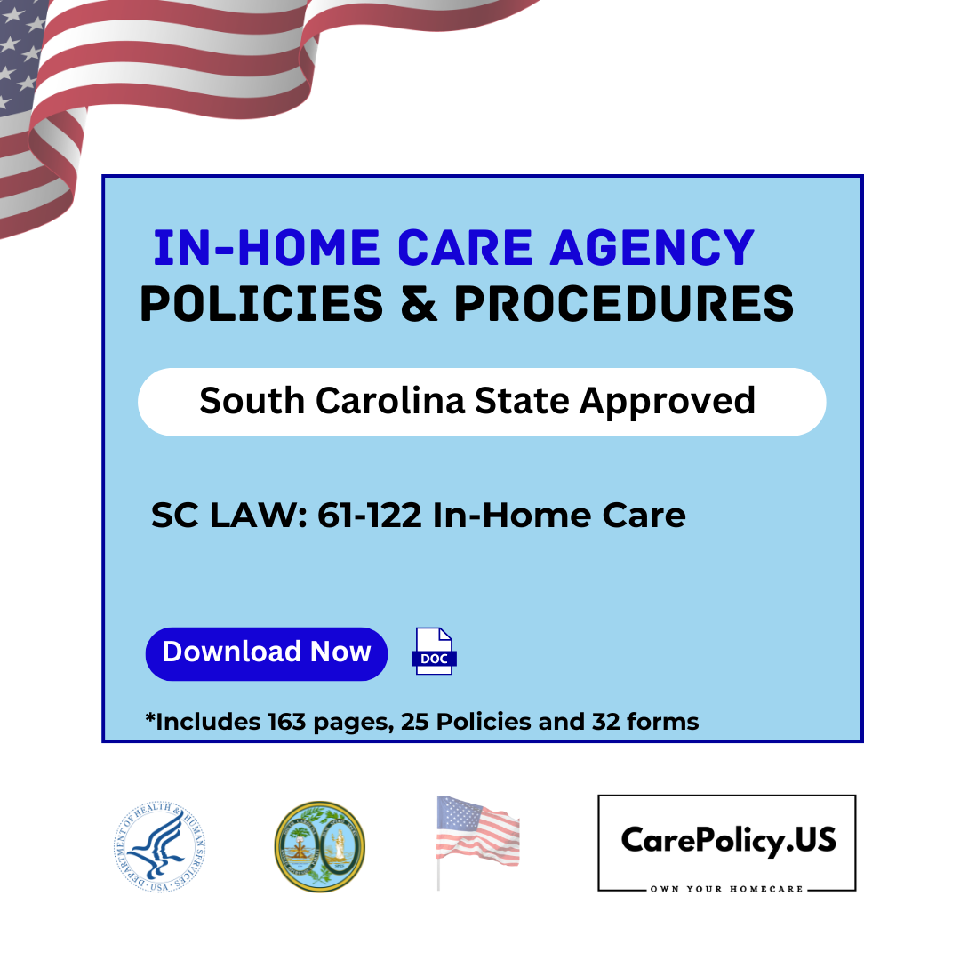 In-Home Care Agency – Policies and Procedures – South Carolina State Licensure