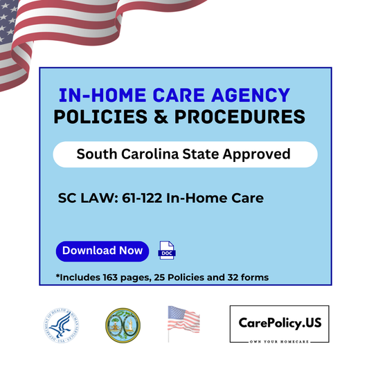 In-Home Care Agency – Policies and Procedures – South Carolina State Licensure