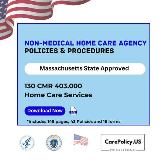 Non-Medical Home Care Agency  - Policies and Procedures - Massachusetts state Licensure