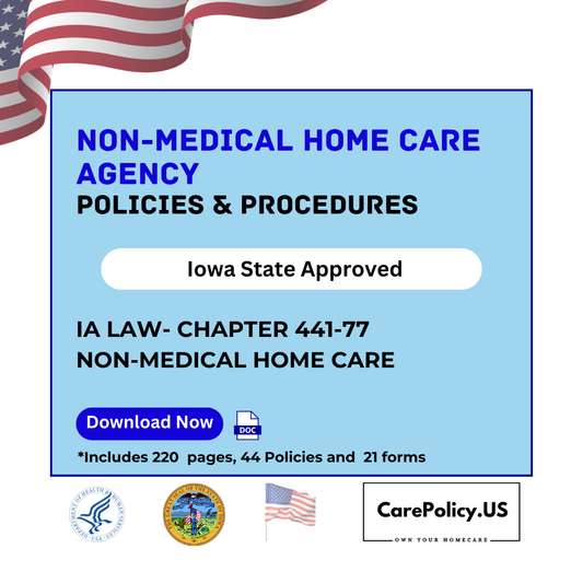 Non-Medical Home Care Agency – Policies and Procedures – Iowa State Licensure