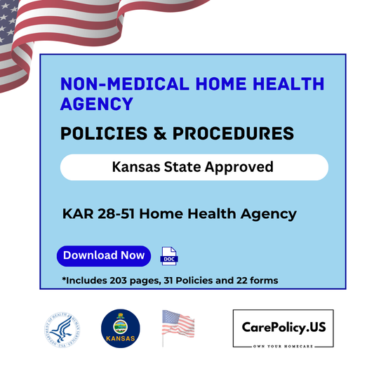 Non-Medical Home Health Agency – Policies and Procedures – Kansas State Licensure