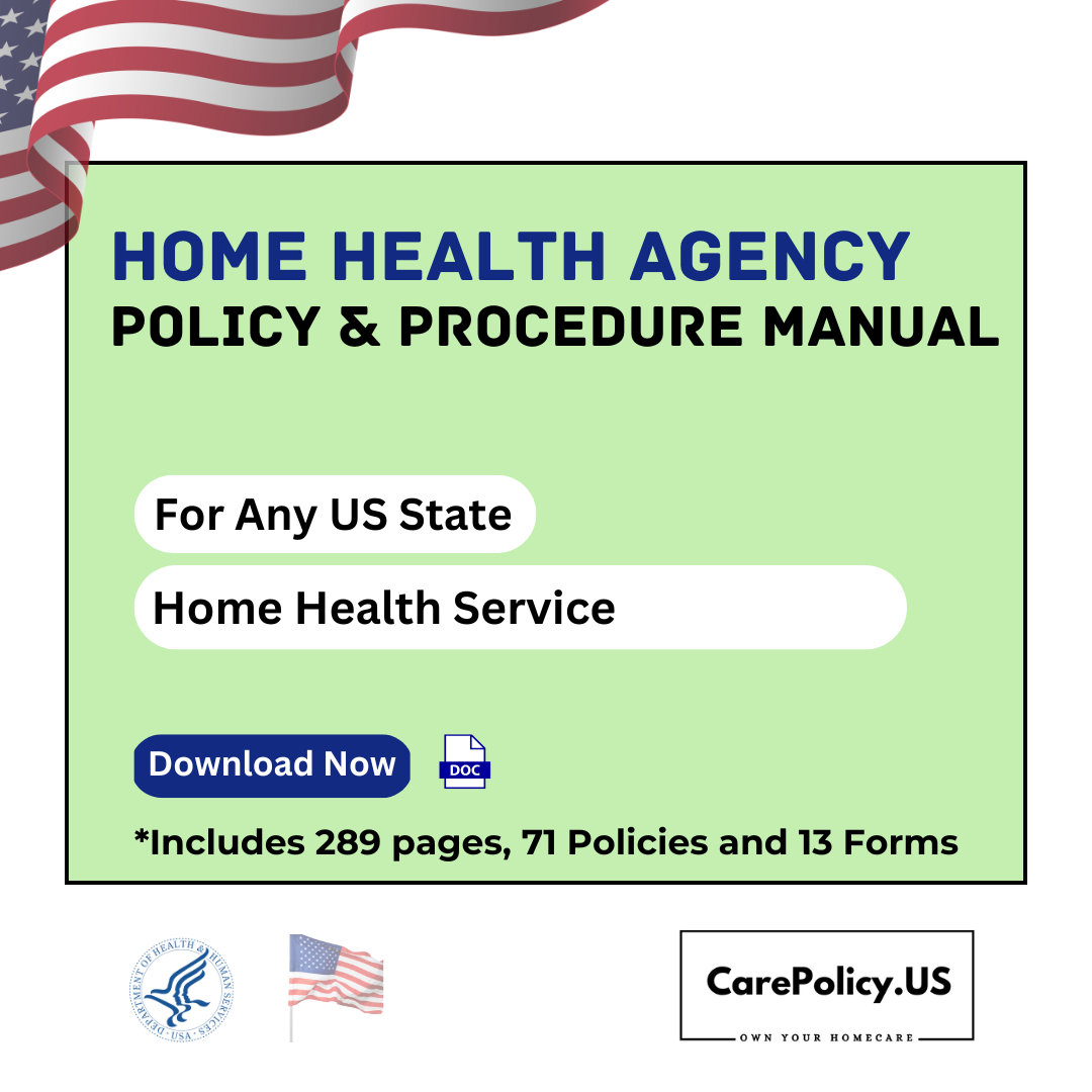 Home Health Agency - Policy and Procedure Manual - Applicable for Any state