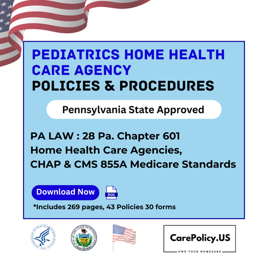 Pediatrics Home Health Care Agency – Policies and Procedures – Pennsylvania State Licensure