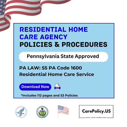 Residential Home Care Agency - Policies and Procedures - Pennsylvania State Licensure