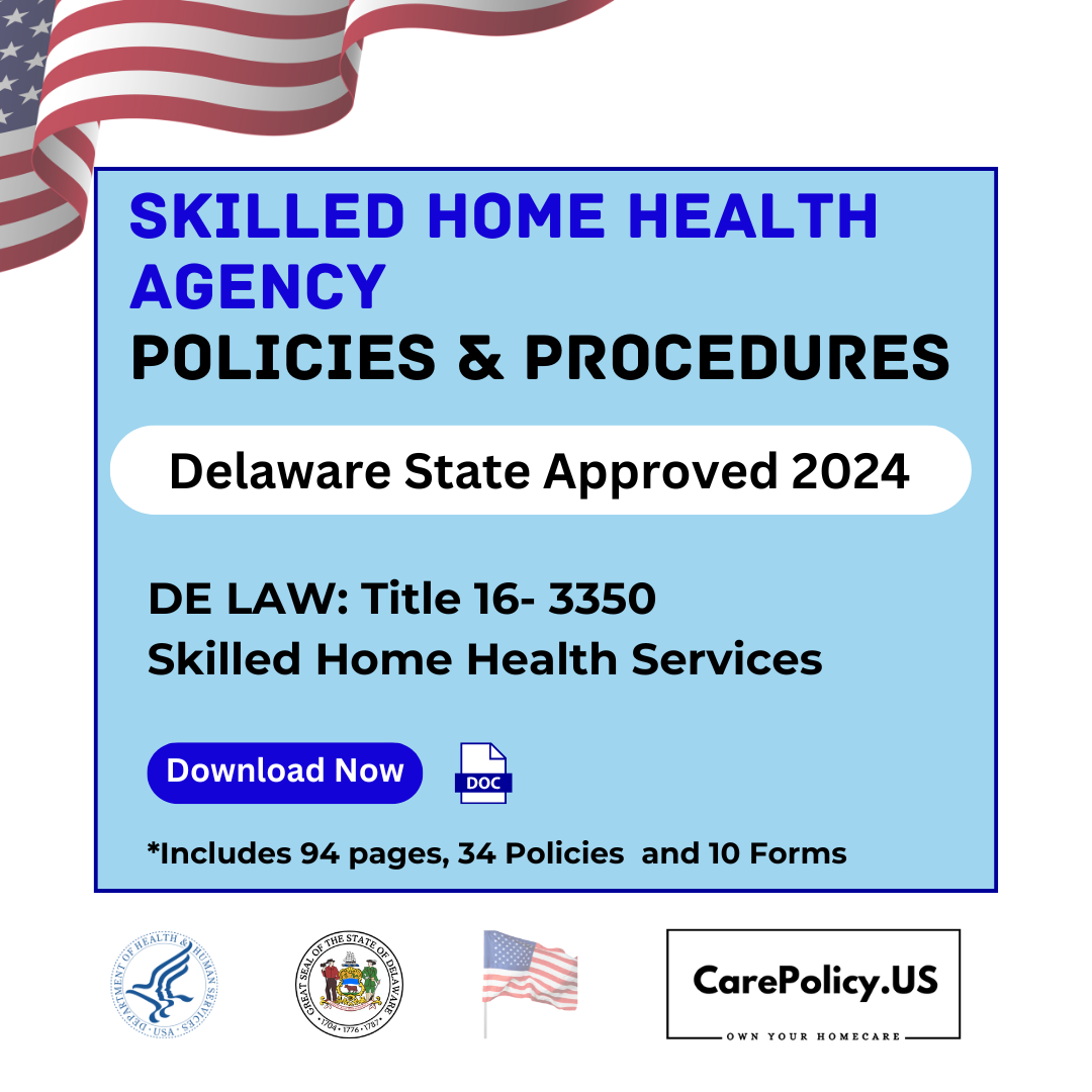 Skilled Home Health Agency-Policies and Procedures- Delaware State Licensure