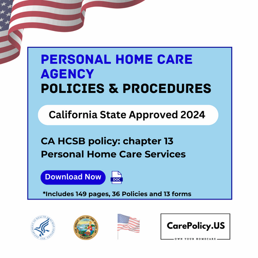 Personal Home Care Agency- Policies and Procedures- California State Licensure