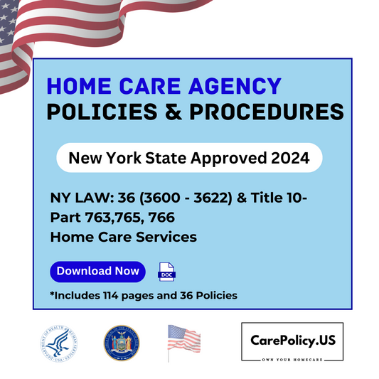 Home Care Agency- Policies and Procedures- New York State Licensure - CarePolicy.US