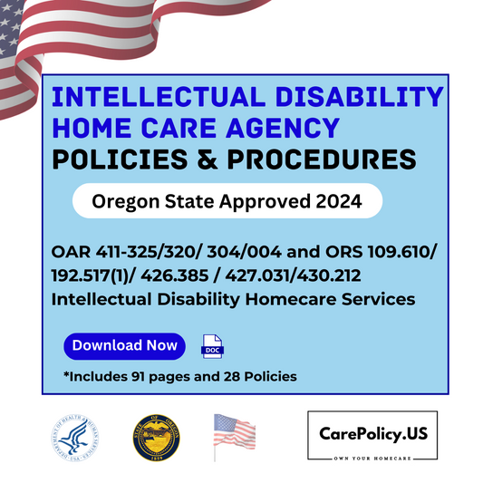 Intellectual Disability Home Care Agency- Policies and Procedures- Oregon State Licensure - CarePolicy.US