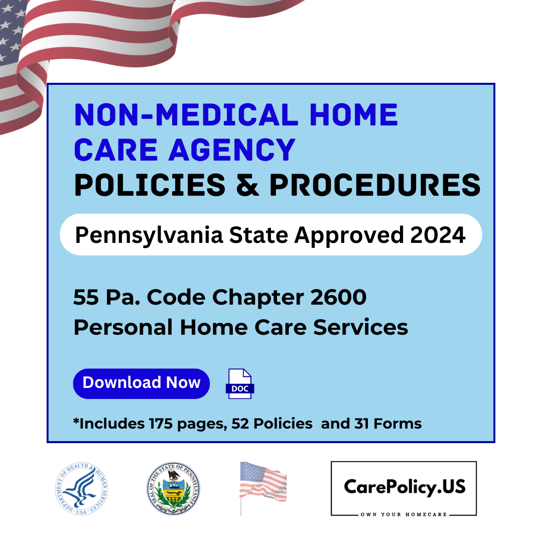 Non-Medical Home Care Agency- Policies and Procedures- Pennsylvania State Licensure