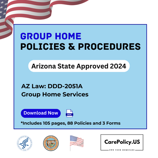 Group Home- Policies and Procedures- Arizona State Licensure - CarePolicy.US