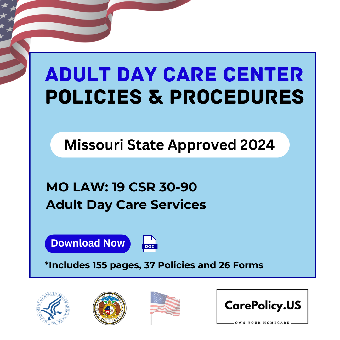 Adult Day Care Agency- Policies and Procedures- Missouri State Licensure - CarePolicy.US