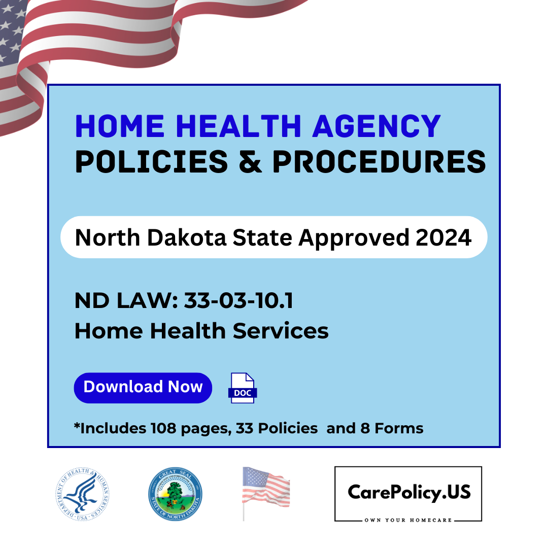 Home Health Agency- Policies and Procedures- North Dakota State Licensure