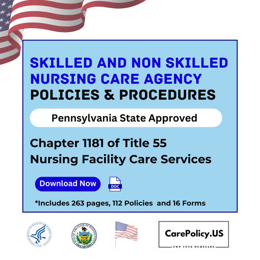 Skilled and Non Skilled Nursing Care Agency  - Policies and Procedures - Pennsylvania state Licensure